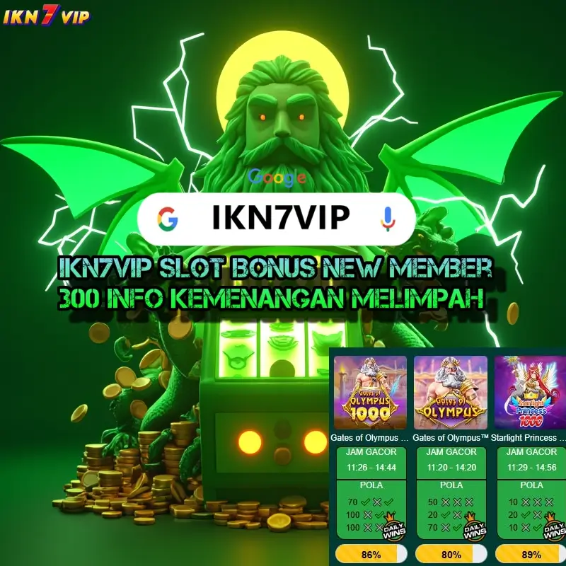 IKN7VIP Slot Bonus New Member 300 Info Kemenangan Melimpah